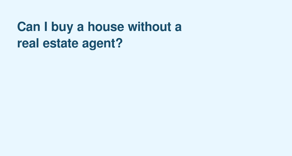 Skip the Agent: Steps to Buying Your Home Independently