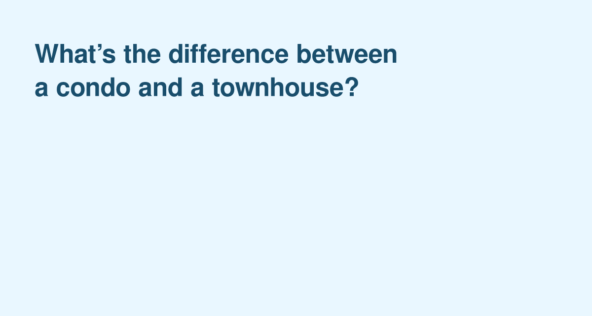 What Sets Condos and Townhouses Apart: Ownership, Fees, and Maintenance