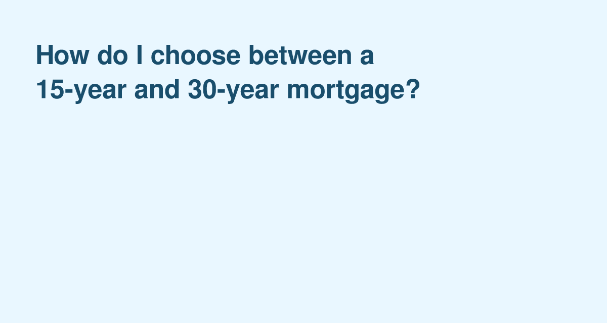Balancing Your Budget: Choosing Between 15-Year and 30-Year Mortgages
