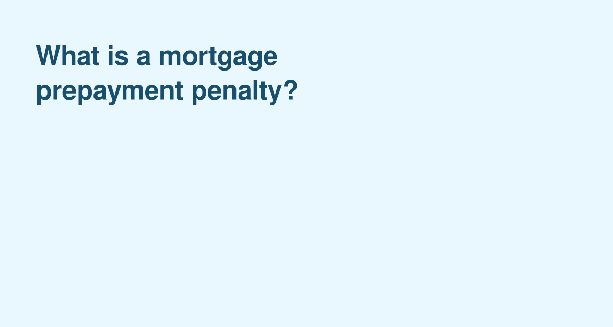 Why Some Mortgages Charge Prepayment Penalties