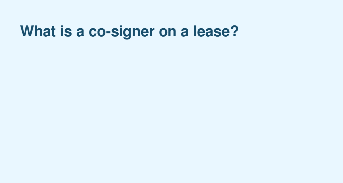Why You Might Need a Co‑Signer on Your Rental Lease