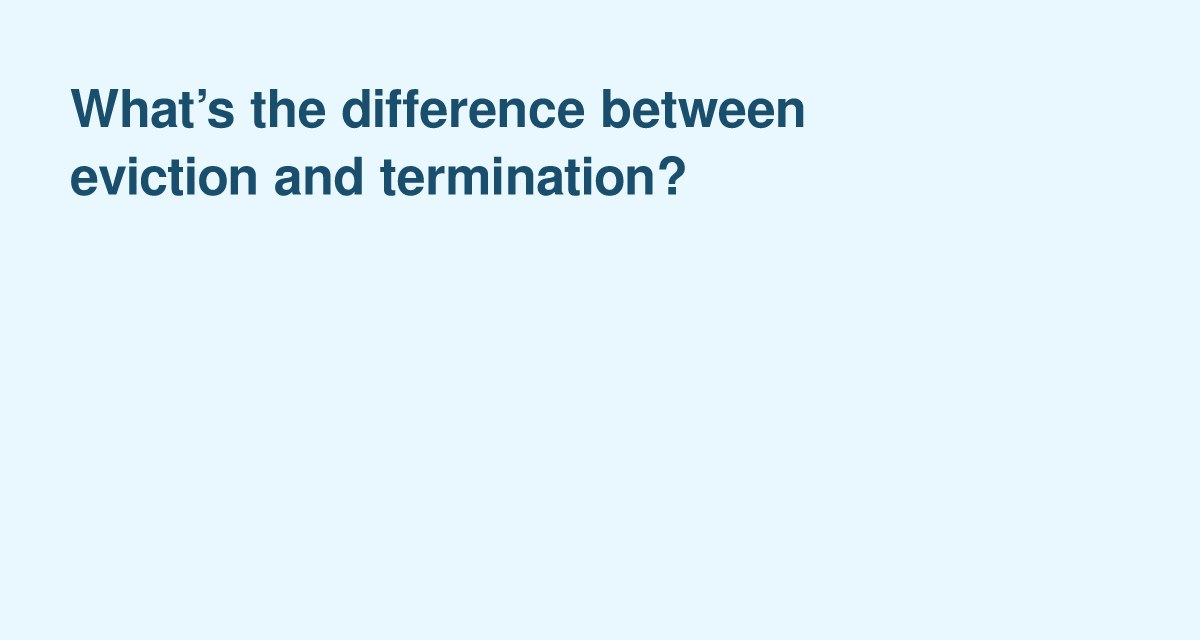 Eviction or Termination: How These Rental Actions Differ