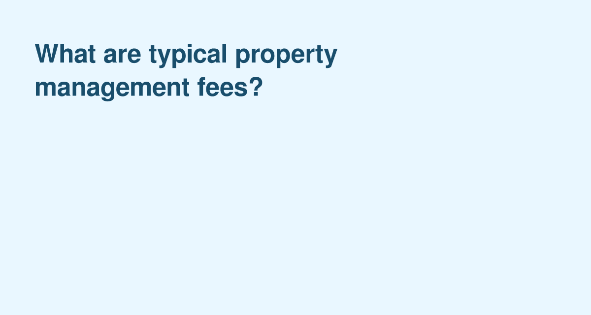 Breaking Down Typical Property Management Fees You’ll Encounter
