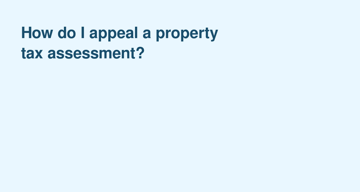 Key Steps to Appeal Your Property Tax Assessment