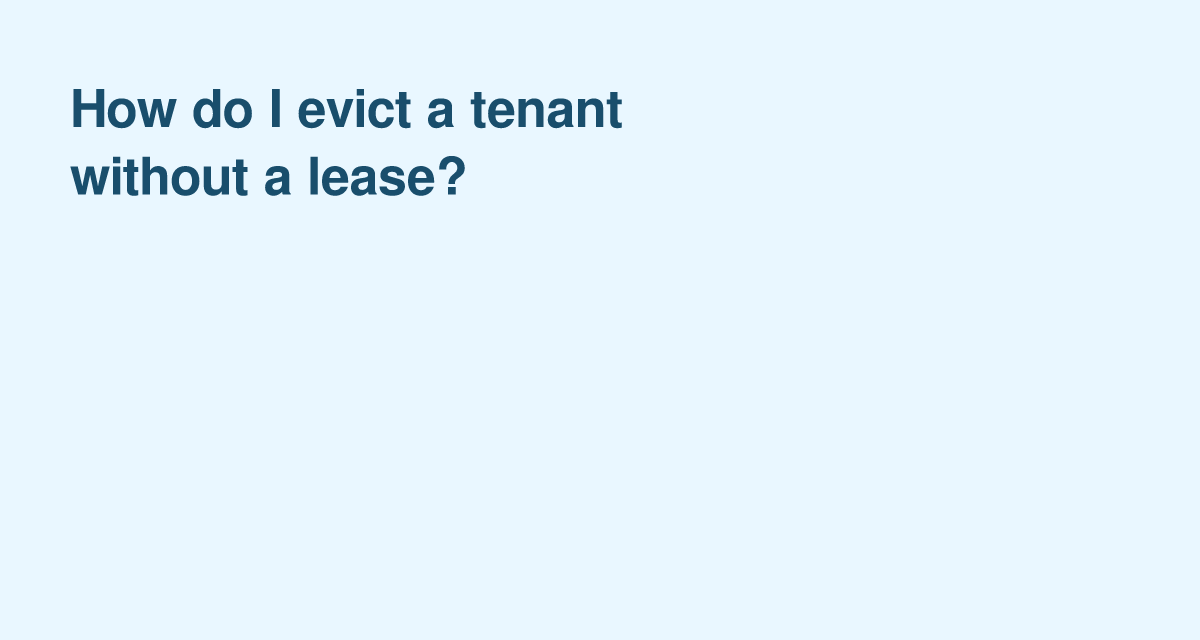 Eviction Steps for Tenants Without a Written Lease
