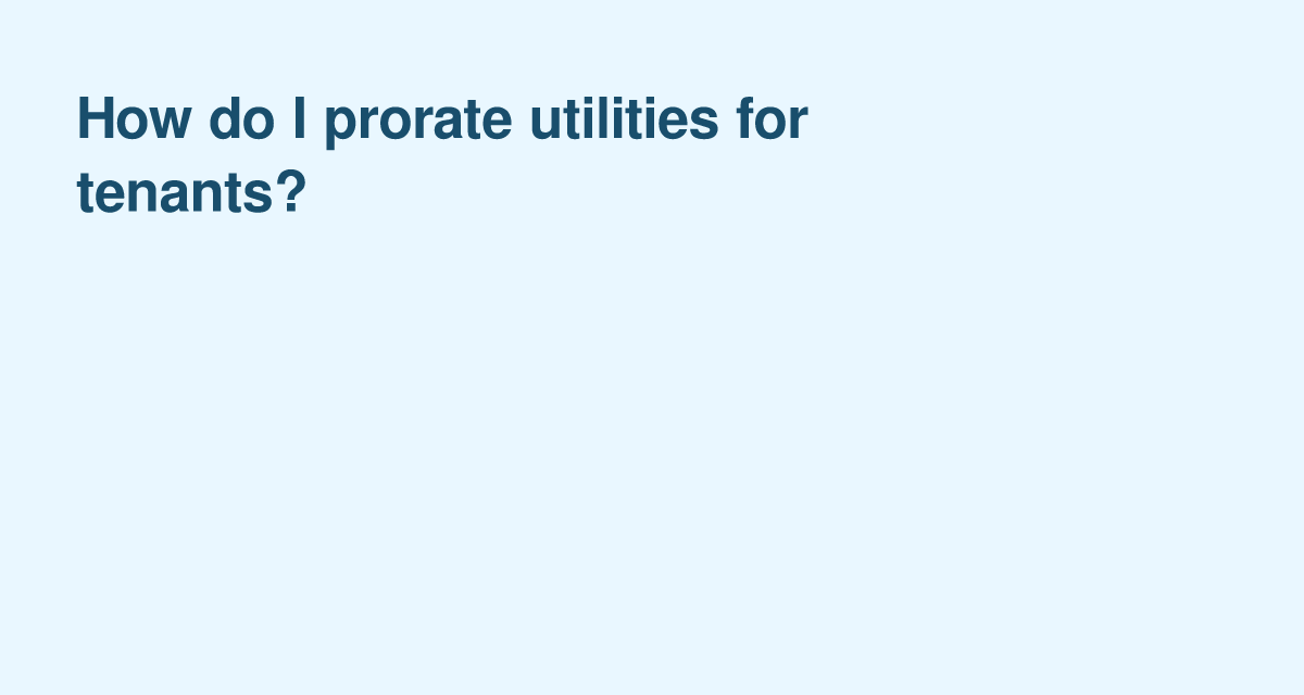 Calculating Mid‑Month Utility Charges for Tenants