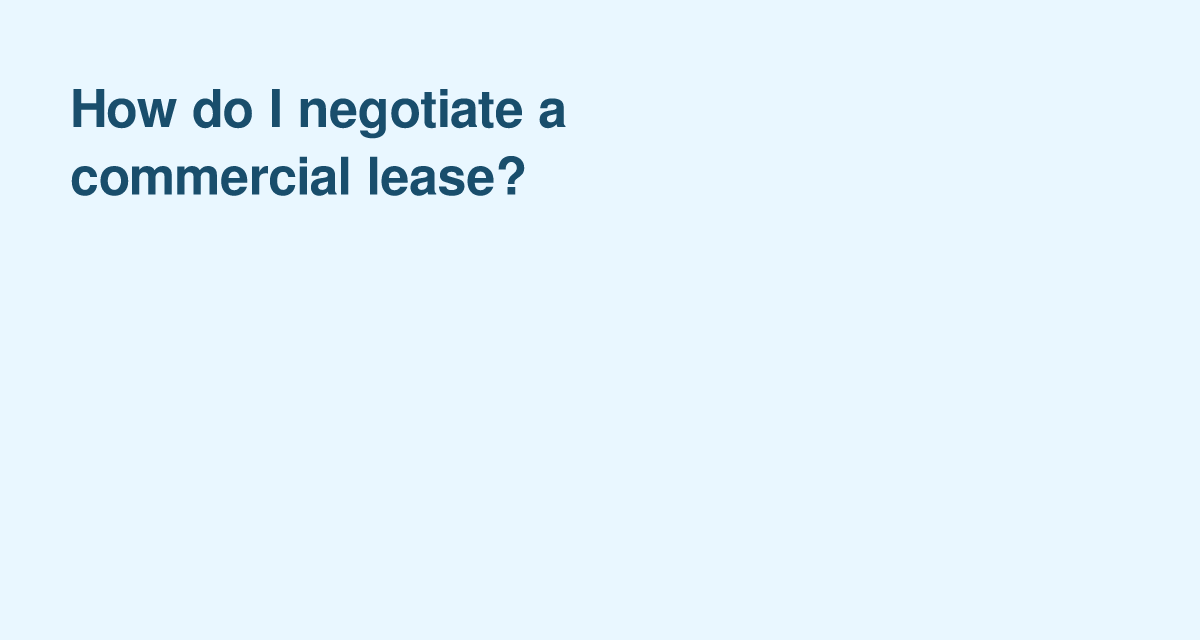 Smart Strategies for Negotiating Your Commercial Lease Terms