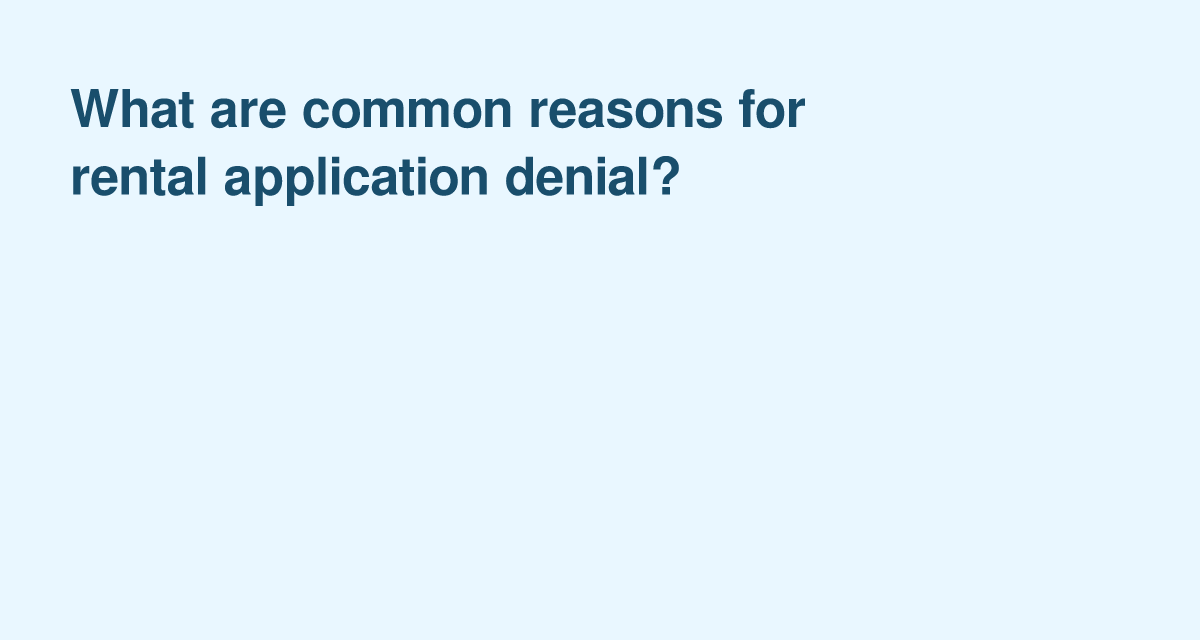 Why Your Rental Application Was Denied — Common Reasons Tenants See