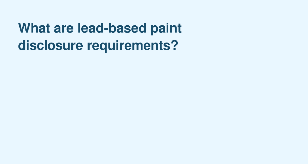 Lead-based paint disclosures for pre-1978 homes — what sellers and landlords must provide