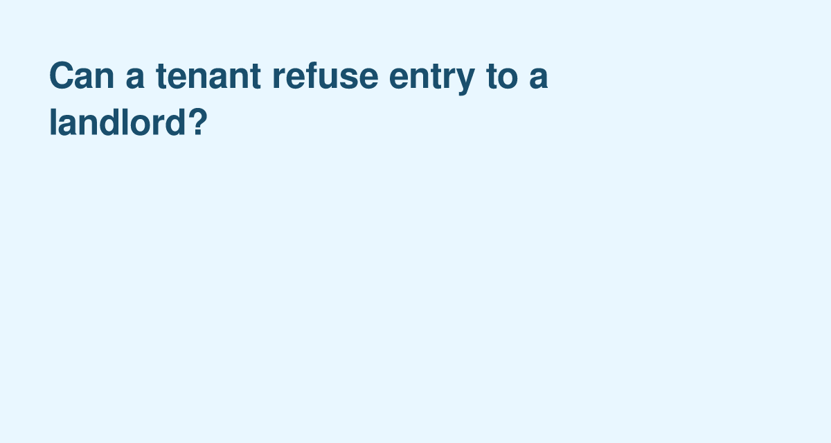 When Tenants Can—and Can’t—Deny Landlord Access