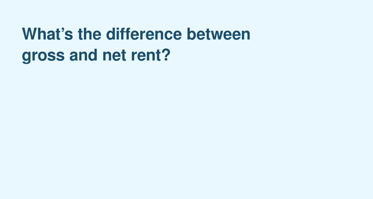 Gross vs. Net Rent: What Landlords and Tenants Actually Pay