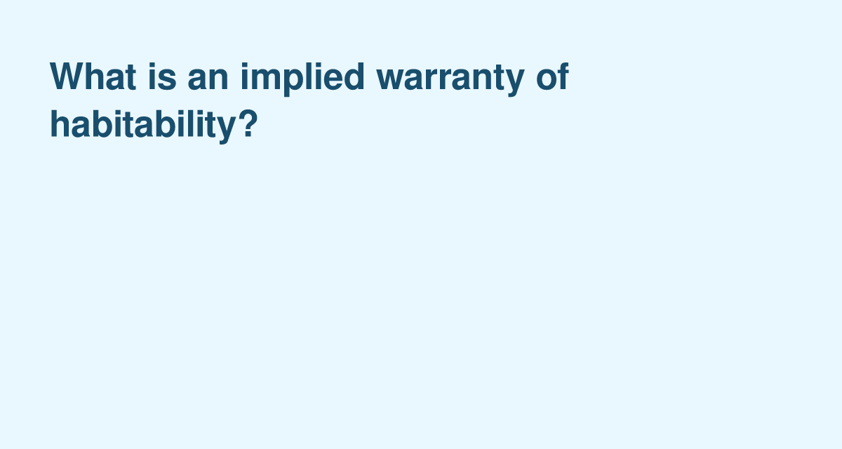 Implied Warranty of Habitability: What Tenants Can Expect from Landlords in the U.S.
