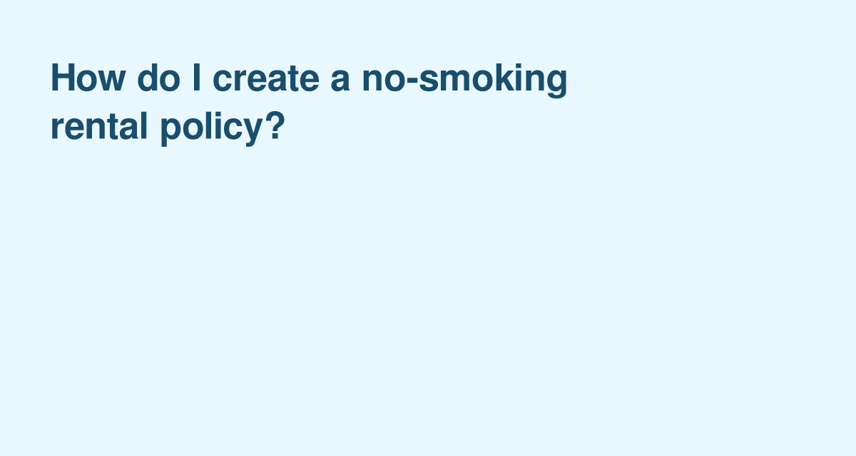 No-Smoking Rental Policies Landlords Use to Cut Damage & Protect Tenants