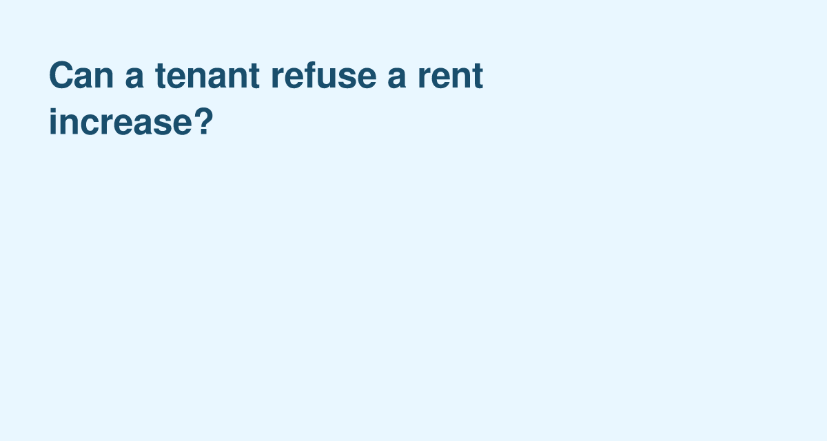 Can a Tenant Say No to a Rent Increase — What Happens Next