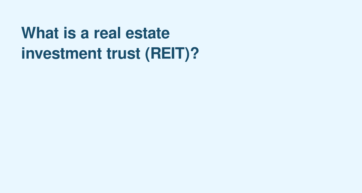 Real Estate Investment Trust (REIT): what they are and why investors use them