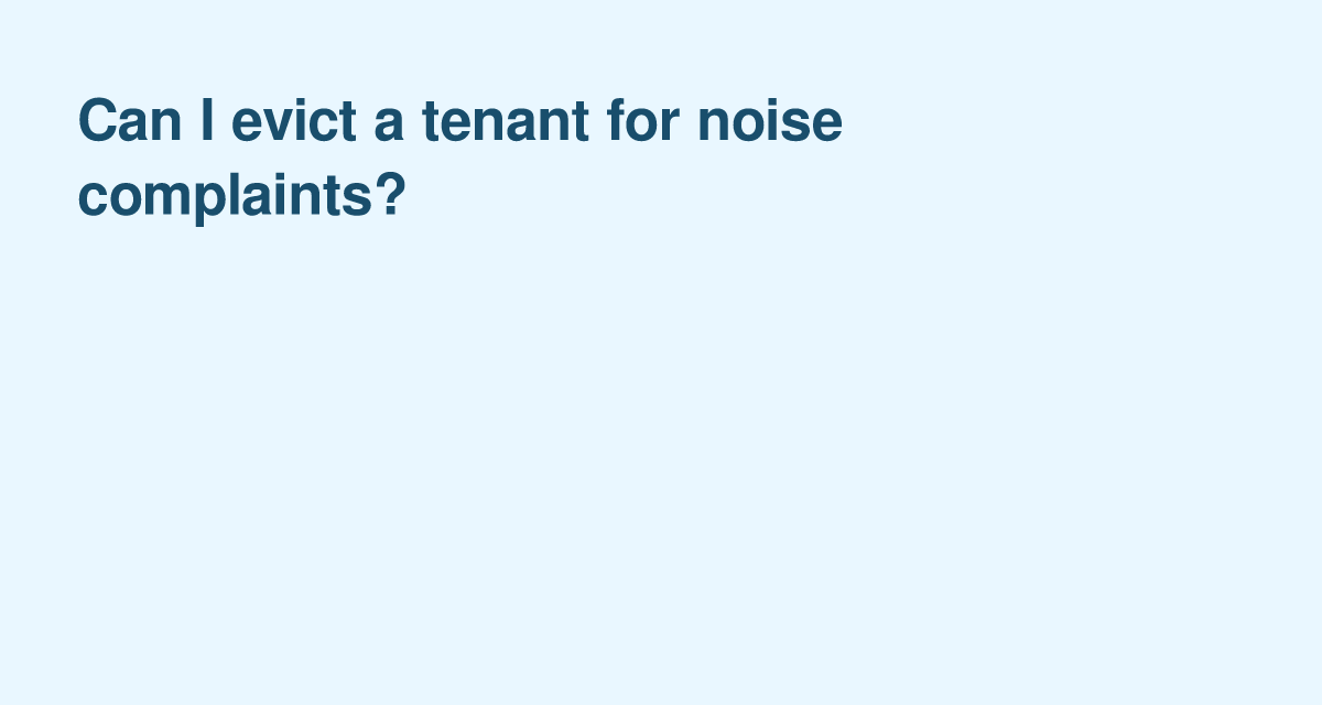 When Noise Leads to Eviction: Landlord Rights and Legal Limits