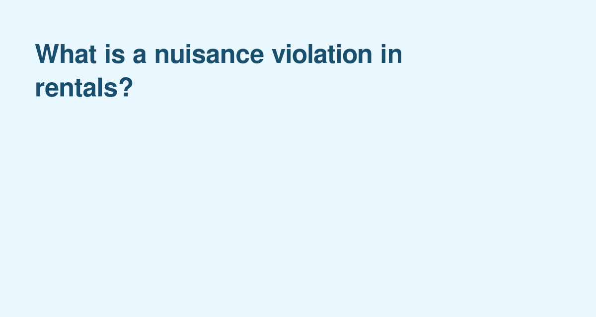 Nuisance Violations in Rental Properties: What Tenants and Landlords Should Understand
