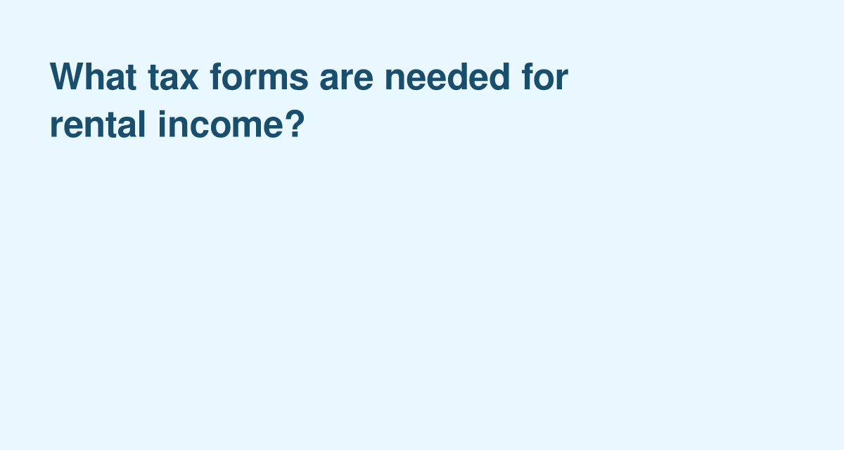 Tax Forms Landlords Commonly Use to Report Rental Income