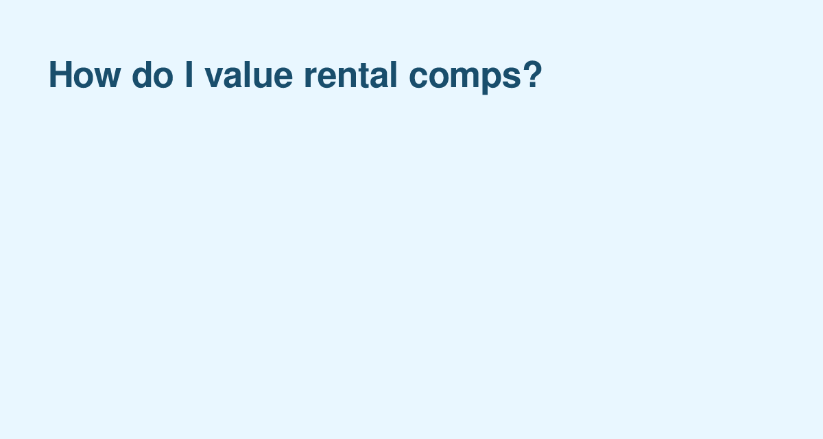 Key Factors Landlords Use When Valuing Rental Comps