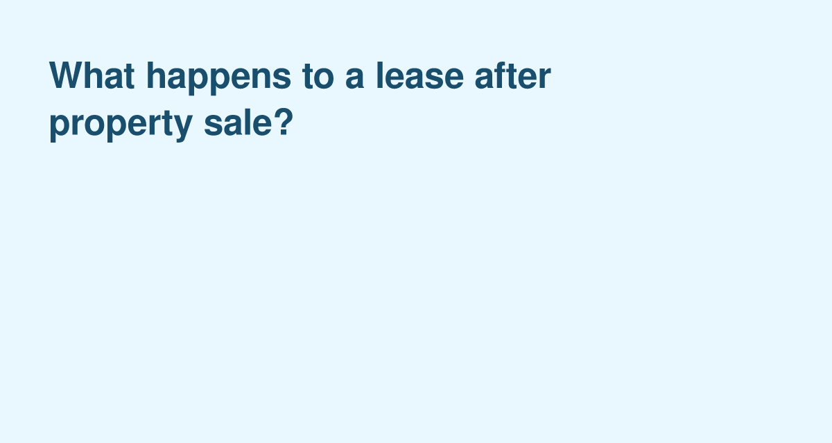 Selling a Rented Property — Do Existing Leases Stay in Place?