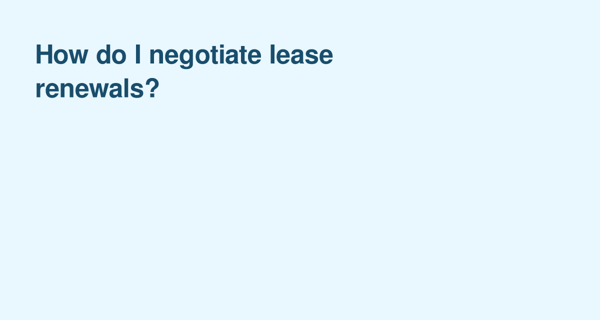 Smart Strategies for Negotiating a Lease Renewal