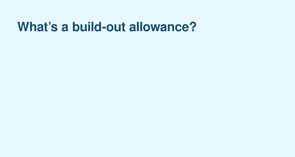 Build-Out Allowances in Commercial Leases: How Landlords Help Cover Tenant Improvements