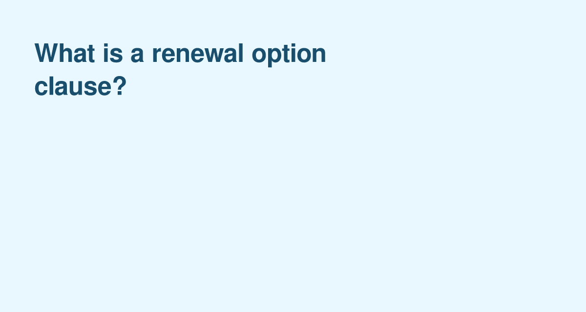 Renewal Option Clauses: Extending a Lease Without Starting From Scratch
