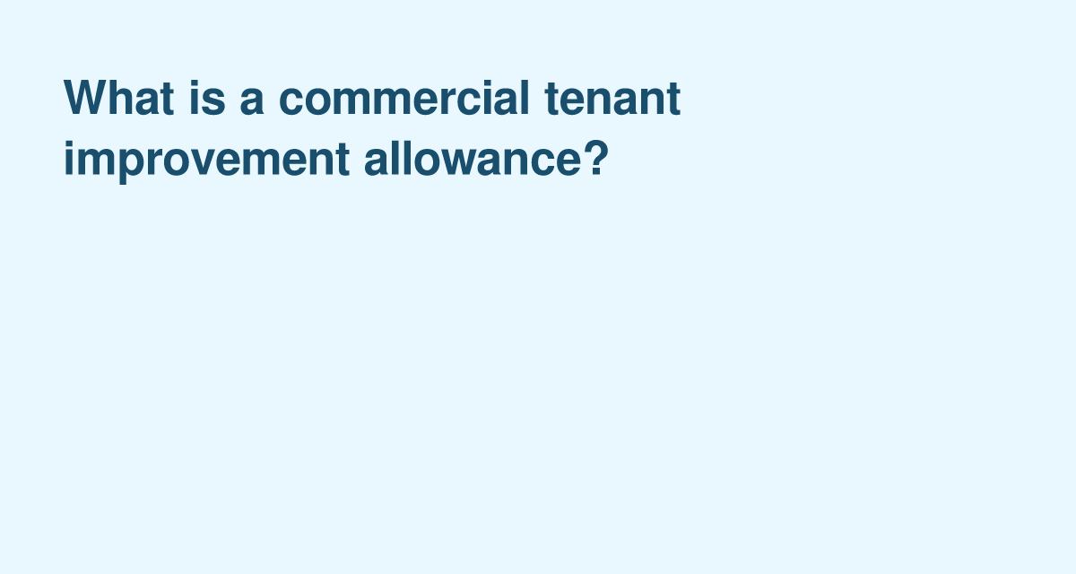 Tenant Improvement (TI) Allowance: Typical Costs, Structure and Tenant Responsibilities