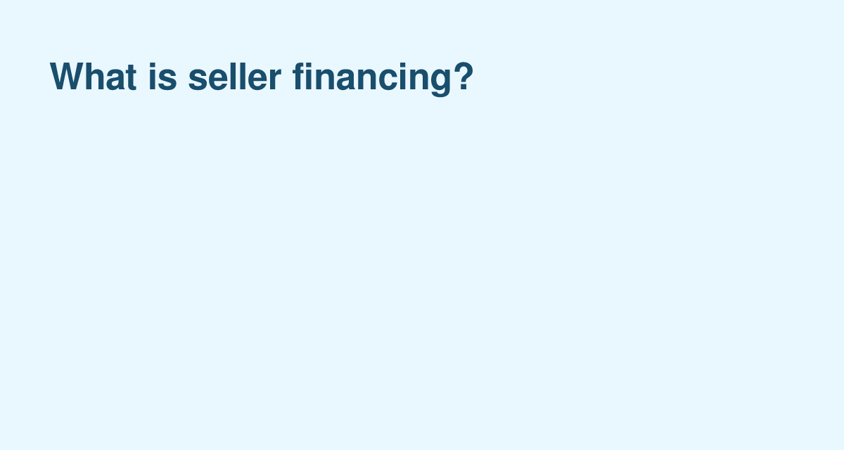 Financing Your Home Through the Seller: What to Expect