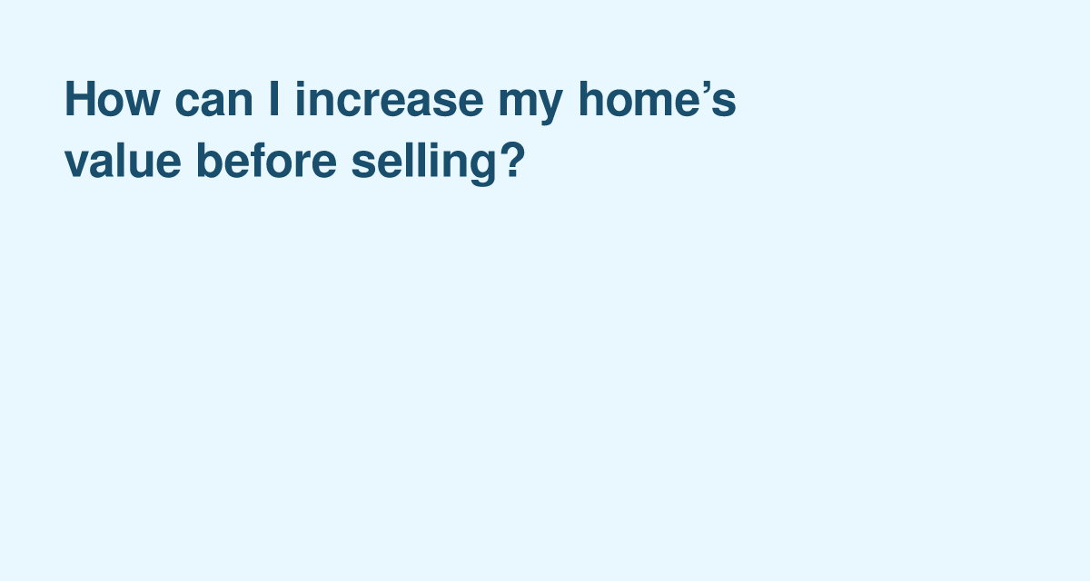 Smart Upgrades to Boost Your Home’s Value Before Selling