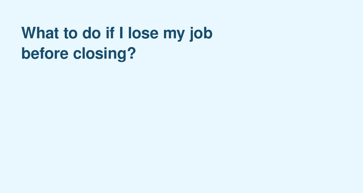 Lost Job Before Closing on a House? Here’s What to Do